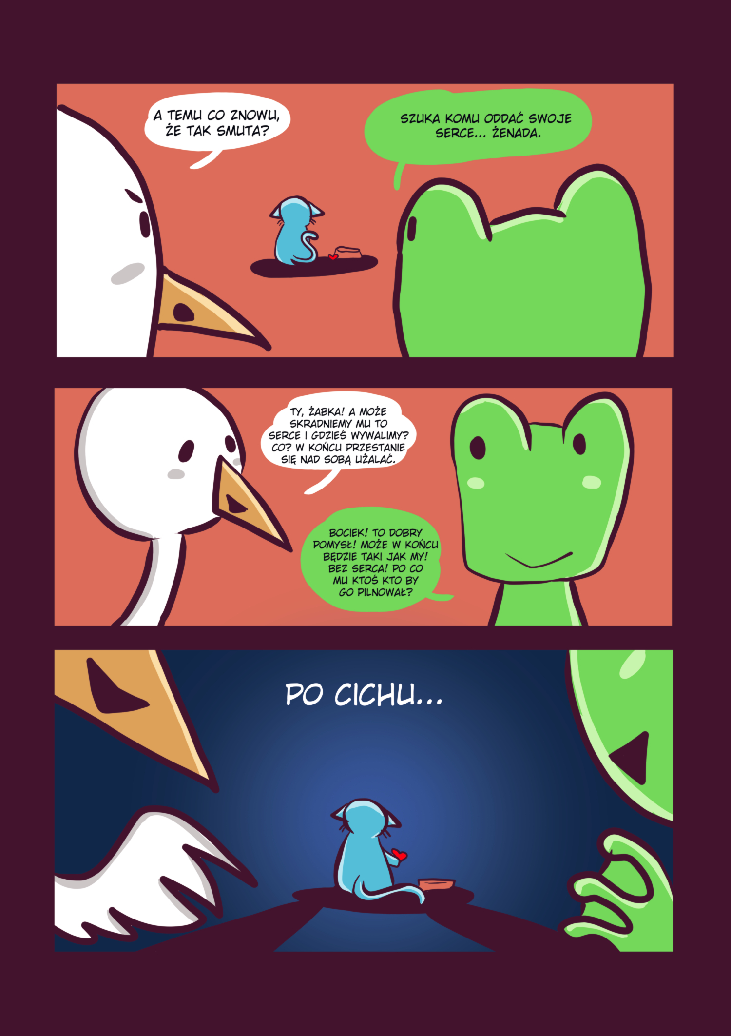 Podarowałeś komuś serce, a on je skradł i uciekł? Nie płacz, błękitny kotku. Na Twojej drodze stanie ktoś, kto pomoże Ci je odzyskać i zostanie Twoim najlepszym przyjacielem.