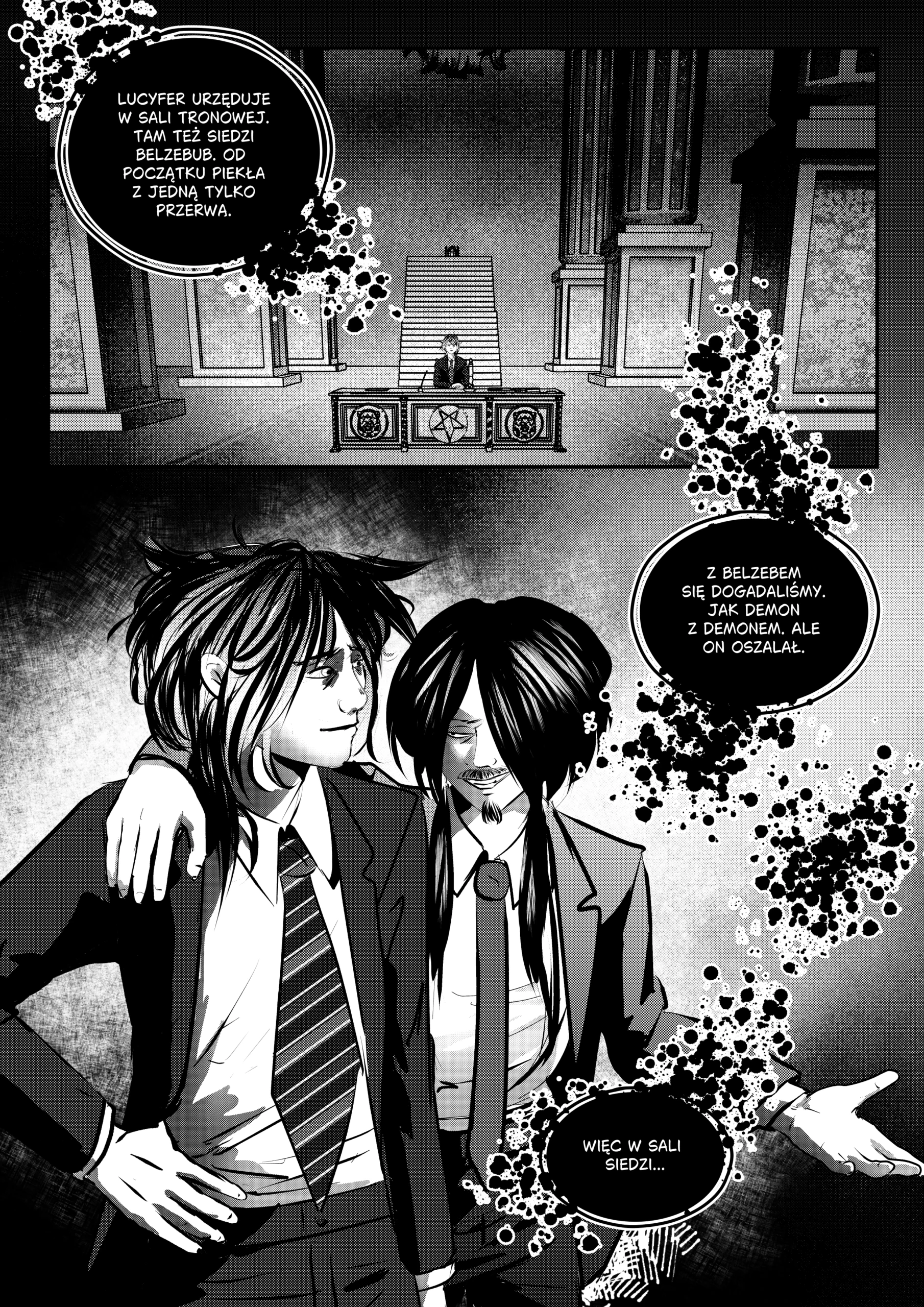Nowoczesna sala tronowa Piekła o monumentalnej architekturze, przypominająca luksusowe biuro korporacyjne. W głębi, przy biurku ozdobionym pentagramem, siedzi postać. Na pierwszym planie czarnowłosy Mefisto w dopasowanym garniturze z krawatem stoi obok uśmiechniętego Belzebuba (Pana Piekieł), również ubranego w elegancki strój biznesowy. Belzebub ma szeroki, niepokojący uśmiech. Tekst: „Lucyfer urzęduje w sali tronowej. Tam też siedzi Belzebub. Od początku Piekła z jedną tylko przerwą. Z Belzebubem się dogadaliśmy. Jak demon z demonem. Ale on oszalał. Więc w sali siedzi...”.
