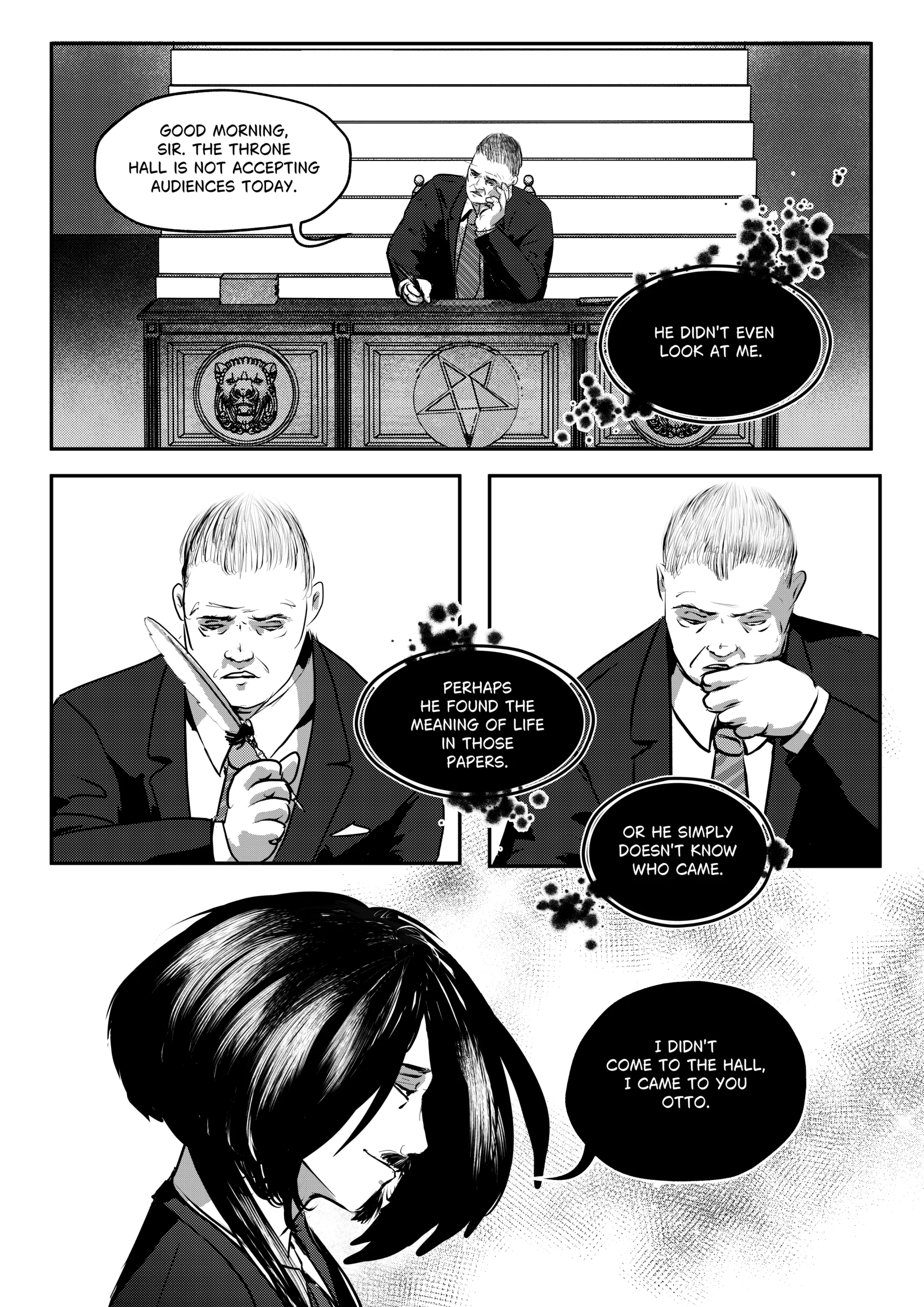 A high-contrast, black-and-white indie comic page from "Mephisto: His Majesty the Black Eminence." The page is divided into three horizontal sections. Top Panel: A wide shot of a formal reception desk in a grand hall of Hell. A young man with blonde hair and glasses (Otto) stands behind a desk decorated with a pentagram and lion head carvings. He looks nervous. Middle Panels: Two square panels showing Otto in a grey suit and tie. In one, he holds a long, ornate dagger with a worried expression; in the other, he bites his finger nervously. Bottom Panel: A large, detailed close-up of Mephisto (His Majesty the Black Eminence). He has long dark hair, a goatee, and a sharp, manipulative smile. He wears a professional suit and tie. The background uses a fine dot-matrix screentone for depth. Full Dialogue Transcription: Otto (Top): "Good morning, sir. The throne hall not acceptance today." Otto (Top): "The... the throne hall. Not set... in these today." Otto (Middle): "He didn't even look me." Otto (Middle): "Perhaps he found the... life in... papers." Mephisto (Bottom): "I didn't come hall, I came I you Otto." Mephisto (Bottom): "I didn't come hall, doesn't we Otto."