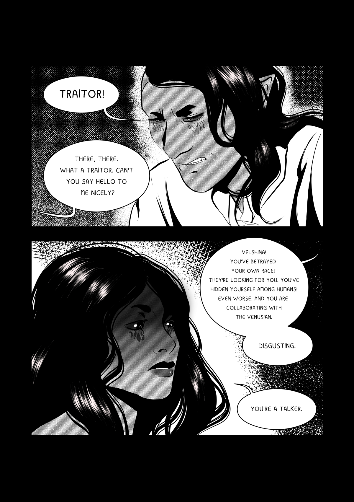 A black and white comic page with two large panels focusing on the characters' faces. At the top, Khanashayu, with scars under his eyes and pointed ears, looks with contempt and anger, calling the woman a traitor. At the bottom, Antres (Velshina), with long dark hair, listens to his accusations with a stony face. The atmosphere is dark and filled with tension. Pełna transkrypcja i tłumaczenie dymków / Full transcription and balloon translation: KHANASHAYU: "ZDRAJCZYNI!" -> "TRAITOR!" ANTRES: "JUŻ, JUŻ. JAKA TAM ZDRAJCZYNI. NIE MOŻESZ SIĘ PRZYWITAĆ ZE MNĄ... MILEJ?" -> "Now, now. What traitor? Can't you greet me... more kindly?" KHANASHAYU: "VELSHINA! ZDRADZIŁAŚ! ZDRADZIŁAŚ WŁASNĄ RASĘ! SZUKAJĄ CIĘ! A TY SCHOWAŁAŚ SIĘ POŚRÓD LUDZI I JESZCZE CO GORSZA, KOLABERUJESZ Z WENUSJAŃSKĄ SZMATĄ." -> "Velshina! You betrayed us! You betrayed your own race! They are looking for you! And you hid among humans and, even worse, you are collaborating with a Venusian slut." KHANASHAYU: "ODRAŻAJĄCE." -> "Disgusting." ANTRES: "ROZMOWNYŚ." -> "Talkative, aren't you."