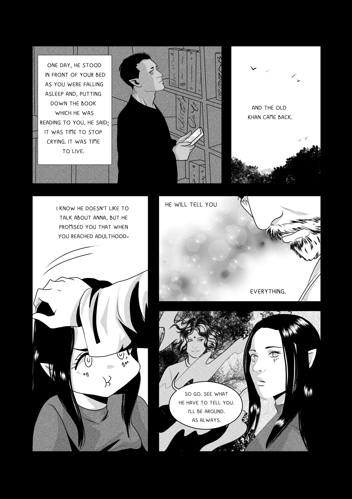 A black and white comic page concluding the flashback. The top panels show Khanashayu putting a book back on a shelf; the text speaks of the moment he decided to stop despairing and start living. The middle panel shows the father's hand stroking the young protagonist's head in chibi style. At the bottom, in the present, the adult protagonist looks forward solemnly, and Velshina encourages her to talk to her father, promising to be nearby. Pełna transkrypcja i tłumaczenie dymków / Full transcription and balloon translation: NARRATOR: "PEWNEGO DNIA, STANĄŁ NA PRZECIW TWOJEGO ŁÓŻKA KIEDY ZASYPIAŁAŚ. ODKŁADAJĄC KSIĄŻKĘ, KTÓRĄ CI CZYTAŁ POWIEDZIAŁ: CZAS PRZESTAĆ ROZPACZAĆ. CZAS ŻYĆ." -> "One day, he stood in front of your bed as you were falling asleep. Putting down the book he was reading to you, he said: it's time to stop despairing. Time to live." NARRATOR: "I TAK POWRÓCIŁ STARY KHAN, KTÓREGO PAMIĘTAŁEM." -> "And so the old Khan I remembered returned." NARRATOR: "WIEM, ŻE NIE LUBI ROZMAWIAĆ O ANNIE. ALE PAMIĘTASZ? OBIECAŁ CI, ŻE JAK WEJDZIESZ W DOROSŁY WIEK — OPOWIE CI O WSZYSTKIM." -> "I know he doesn't like talking about Anna. But do you remember? He promised you that when you reach adulthood — he would tell you about everything." VELSHINA: "WIĘC IDŹ, ZOBACZ CO MA CI DO POWIEDZENIA. BĘDĘ W POBLIŻU. JAK ZAWSZE." -> "So go, see what he has to tell you. I'll be nearby. As always."