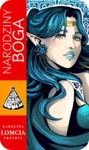 Okładka Narodziny Boga. Portret elfki o niebieskich włosach z bogato zdobioną biżuterią. Styl fantasy.