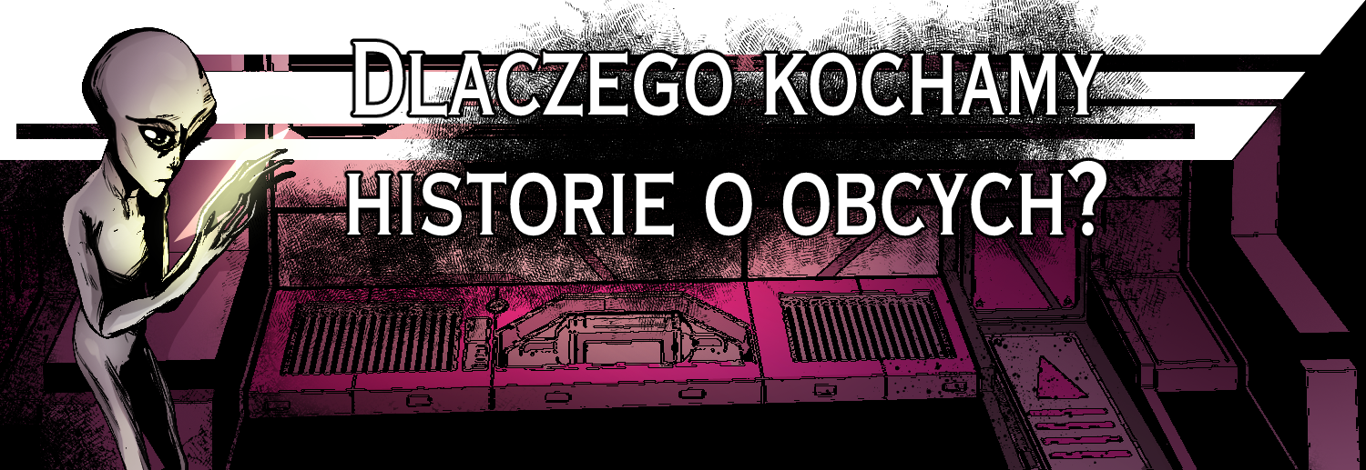 Dlaczego kochamy historie o&nbsp;obcych? Fenomen webkomiksów o&nbsp;tematyce pozaziemskiej w&nbsp;2026 roku. // Why do&nbsp;we&nbsp;love stories about aliens? The phenomenon of webcomics with an extraterrestrial theme in&nbsp;2026.