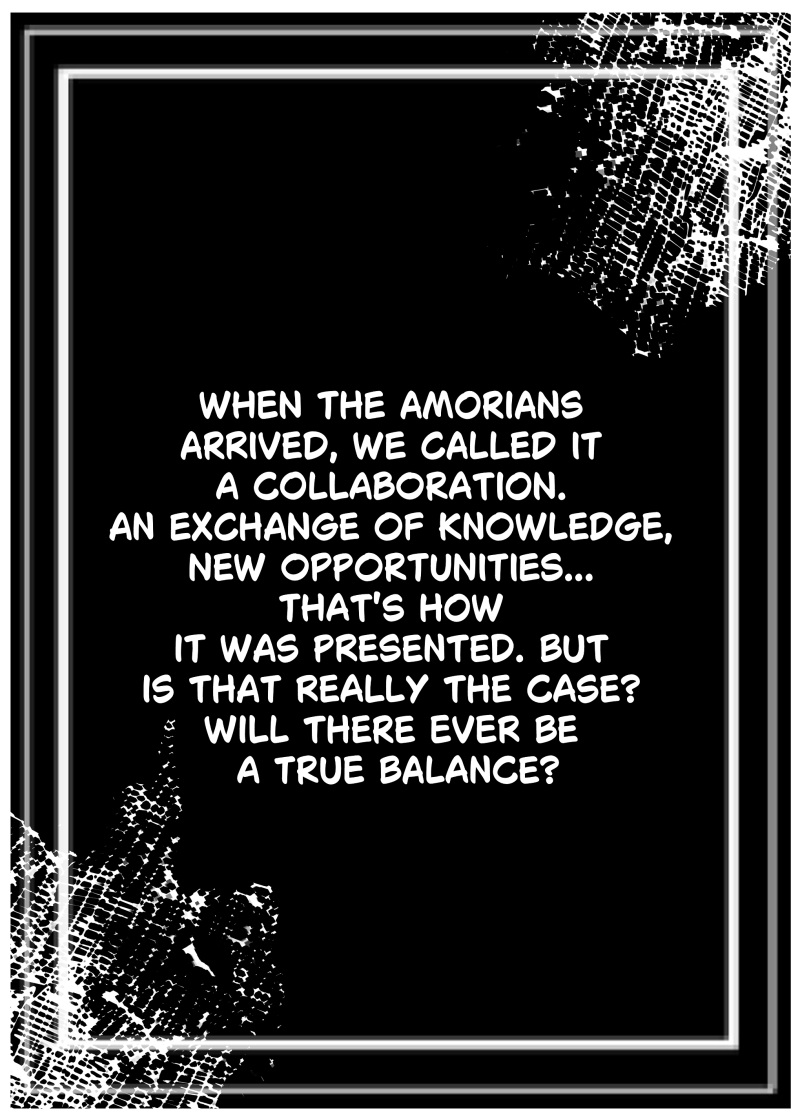 A stark, minimalist comic page from "Amordei" by Sora Seiden. The page is primarily black with a thick white-and-black double border. Text is centered in white sans-serif font, accompanied by abstract, textured white splatters in the upper right and lower left corners that resemble static or organic growth. Full text transcription: "WHEN THE AMORIANS ARRIVED, WE CALLED IT A COLLABORATION. AN EXCHANGE OF KNOWLEDGE, NEW OPPORTUNITIES... THAT'S HOW IT WAS PRESENTED. BUT IS THAT REALLY THE CASE? WILL THERE EVER BE A TRUE BALANCE?"