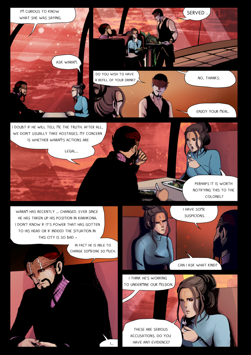 A digital sci-fi comic page featuring a date between Hok and Loshe in a restaurant with a red-tinted sunset background. A waiter serves their meal and offers drink refills while they sit in a booth. As they eat, the conversation turns serious; Hok expresses doubts about the legality of Waram's actions regarding the hostage. Loshe looks increasingly concerned as Hok suggests that Waram, changed by his position in Karhkona, might be working to undermine their mission. Full dialogue transcription: Hok: "I'M CURIOUS TO KNOW WHAT SHE WAS SAYING." Loshe: "ASK WARAM." Waiter: "SERVED. DO YOU WISH TO HAVE A REFILL OF YOUR DRINK?" Hok: "NO, THANKS." Waiter: "ENJOY YOUR MEAL." Hok: "I DOUBT IF HE WILL TELL ME THE TRUTH. AFTER ALL, WE DON'T USUALLY TAKE HOSTAGES. MY CONCERN IS WHETHER WARAM'S ACTIONS ARE LEGAL..." Loshe: "PERHAPS IT IS WORTH NOTIFYING THIS TO THE COLONEL?" Hok: "WARAM HAS RECENTLY... CHANGED. EVER SINCE HE HAS TAKEN UP HIS POSITION IN KARHKONA. I DON'T KNOW IF IT'S POWER THAT HAS GOTTEN TO HIS HEAD OR IF INDEED THE SITUATION IN THIS CITY IS SO BAD - IN FACT HE IS ABLE TO CHANGE SOMEONE SO MUCH." Loshe: "I HAVE SOME SUSPICIONS." Hok: "CAN I ASK WHAT KIND?" Loshe: "I THINK HE'S WORKING TO UNDERMINE OUR MISSION." Hok: "THESE ARE SERIOUS ACCUSATIONS. DO YOU HAVE ANY EVIDENCE?" Hok: "I..."