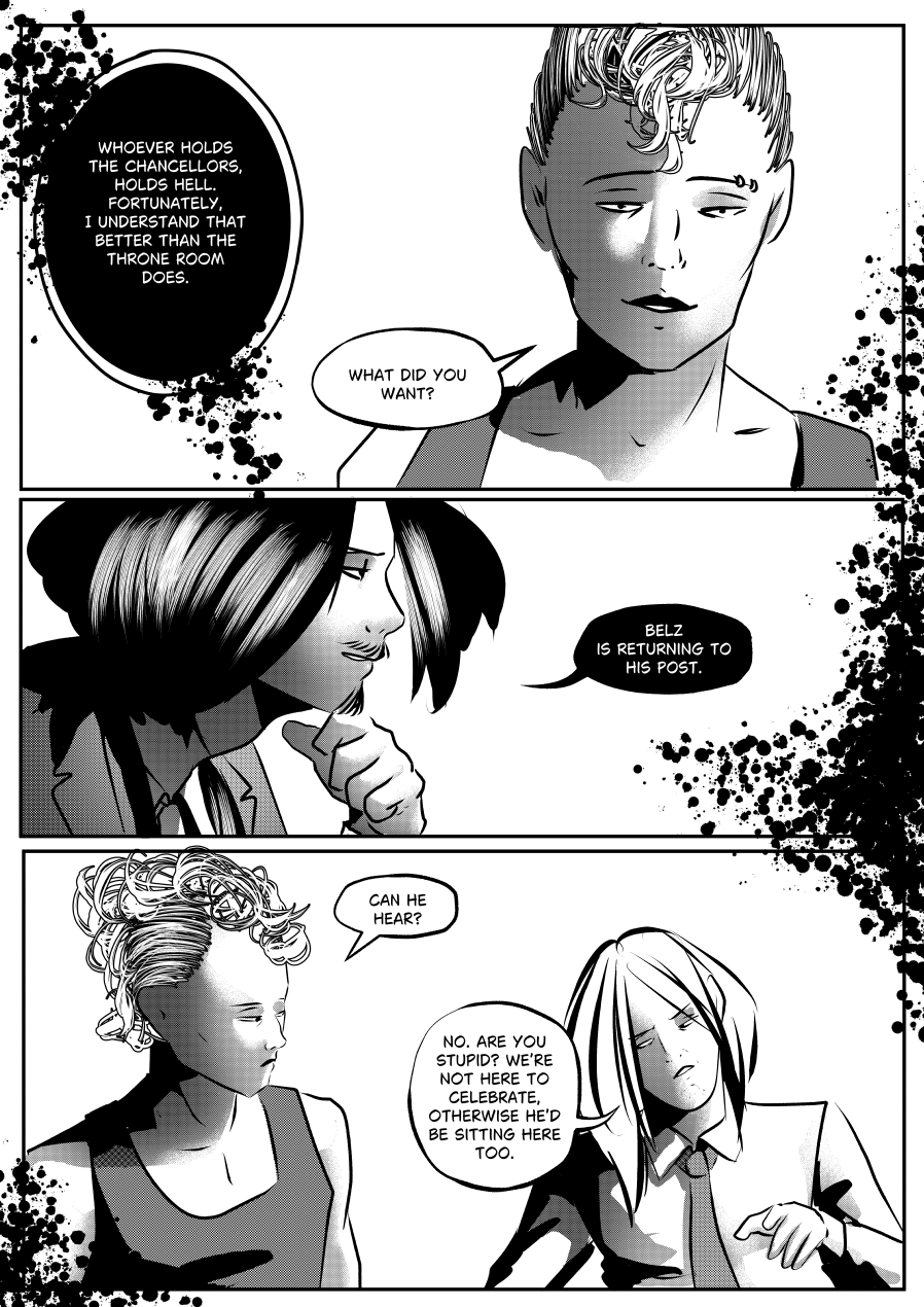 VVisual Content and Narrative Context: A high-contrast black-and-white comic page from "The Invitation" featuring a tense political discussion between Mefisto, Lilith, and Deus. Top Panel: A close-up of Lilith, looking calm but expectant, as she asks "What did you want?". Mefisto's inner monologue notes that "whoever holds the Chancellors, holds Hell" and that he understands this better than the Throne Room. Middle Panel: A profile shot of Mefisto smirking as he delivers the news: "Belz is returning to his post". Bottom Panel: Lilith looks skeptically at Deus, who is slumped in his chair, asking "Can he hear?". Deus, characterized by his shorter hair and long face, dismissively responds that they aren't there to celebrate, implying a more serious or clandestine purpose for the meeting. Full Dialogue Transcription: Mefisto (Inner Monologue, Top Left): "WHOEVER HOLDS THE CHANCELLORS, HOLDS HELL. FORTUNATELY, I UNDERSTAND THAT BETTER THAN THE THRONE ROOM DOES." Lilith (Top Center): "WHAT DID YOU WANT?" Mefisto (Middle Right): "BELZ IS RETURNING TO HIS POST." Lilith (Bottom Left): "CAN HE HEAR?" Deus (Bottom Right): "NO. ARE YOU STUPID? WE'RE NOT HERE TO CELEBRATE, OTHERWISE HE'D BE SITTING HERE TOO."