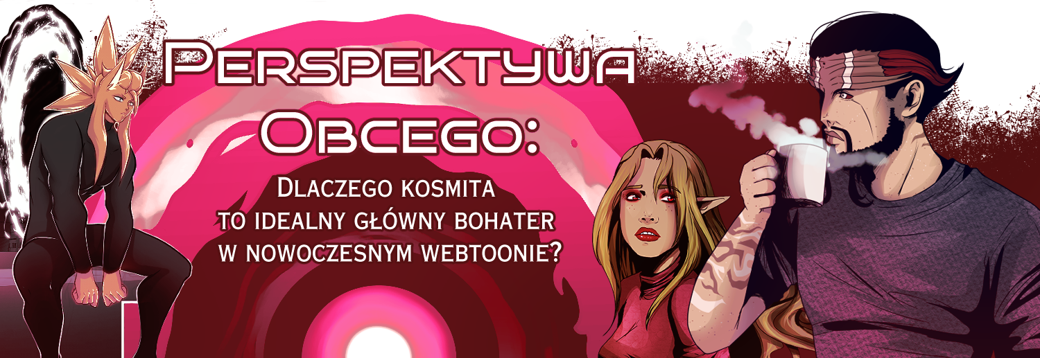 Perspektywa Obcego: Dlaczego kosmita to&nbsp;idealny główny bohater w&nbsp;nowoczesnym webtoonie? // The Alien’s Perspective: Why is an alien the perfect protagonist in&nbsp;a&nbsp;modern webtoon?