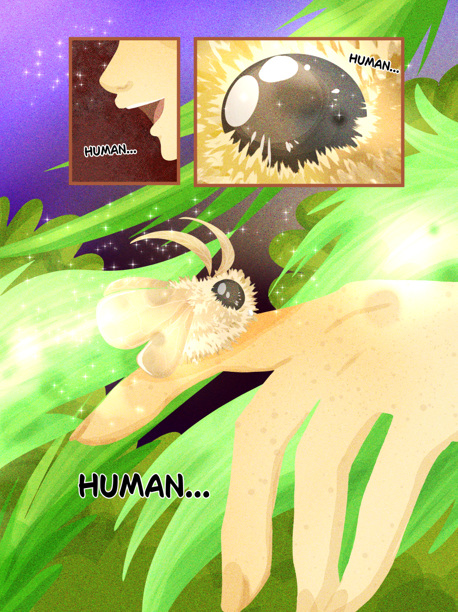 A vibrant and sparkling digital comic page from the "My Human" series. The top left panel shows a close-up of a person's mouth slightly open as they speak. The top right panel features a large, glistening black eye of the moth creature, reflecting light. The main lower panel shows the small, fluffy, cream-colored moth sitting gently on the back of a human hand. The background is filled with lush green leaves and glowing, magical light effects.

Full text transcription:

Moth/Narrator: "HUMAN..."

Moth/Narrator: "HUMAN..."

Moth/Narrator: "HUMAN..."