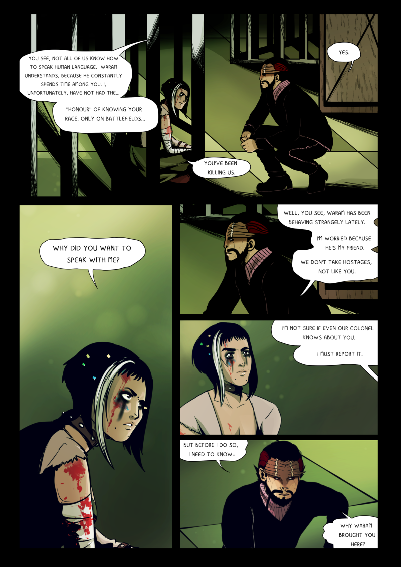 A colored digital comic page from "HOK" featuring a conversation between Hok and the human prisoner. Hok explains that while Waram understands humans from spending time among them, he has only known humans on the "battlefield". The prisoner, looking battered with blood on her shoulder and smudged makeup, accuses his race of killing humans. Hok expresses worry about Waram's strange behavior and reveals that his race does not typically take hostages. He tells her he isn't sure if the Colonel even knows she is there and asks why Waram brought her to the base. Dialogue transcription: Hok: "YOU SEE, NOT ALL OF US KNOW HOW TO SPEAK HUMAN LANGUAGE. WARAM UNDERSTANDS, BECAUSE HE CONSTANTLY SPENDS TIME AMONG YOU. I, UNFORTUNATELY, HAVE NOT HAD THE... 'HONOUR' OF KNOWING YOUR RACE. ONLY ON BATTLEFIELDS..." Prisoner: "YOU'VE BEEN KILLING US." Hok: "YES." Prisoner: "WHY DID YOU WANT TO SPEAK WITH ME?" Hok: "WELL, YOU SEE, WARAM HAS BEEN BEHAVING STRANGELY LATELY. I'M WORRIED BECAUSE HE'S MY FRIEND. WE DON'T TAKE HOSTAGES, NOT LIKE YOU." Hok: "I'M NOT SURE IF EVEN OUR COLONEL KNOWS ABOUT YOU. I MUST REPORT IT." Hok: "BUT BEFORE I DO SO, I NEED TO KNOW— WHY WARAM BROUGHT YOU HERE?"