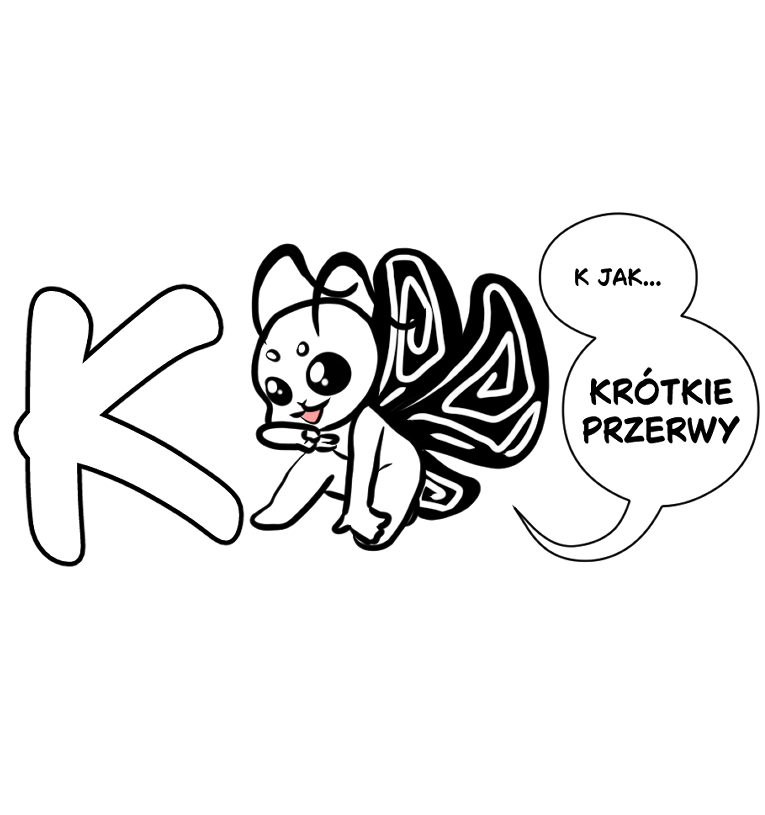 Rysunkowa maskotka ćmy o imieniu Ioctuś, siedząca obok dużej litery „K”. Obok dymek z napisem: „K JAK... KRÓTKIE PRZERWY”.